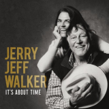 Jerry Jeff Walker - Its About Time '2018
