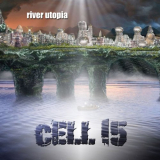 Cell15 - River Utopia '2018