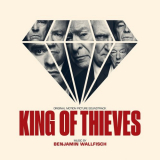 Benjamin Wallfisch - King of Thieves '2018