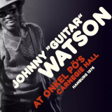 Johnny Guitar Watson - At Onkel Pos Carnegie Hall Hamburg 1976 '2017