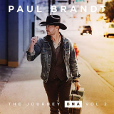 Paul Brandt - The Journey BNA: Vol. 2 EP '2018
