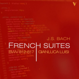 Gianluca Luisi - Bach: French Suites, BWV 812-817 '2018