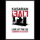 Kasabian - Live! Live At The O2 London 15/12/2011 '2012