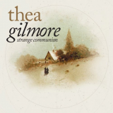 Thea Gilmore - Strange Communion (Deluxe Edition) '2018