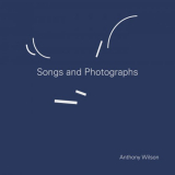 Anthony Wilson - Songs and Photographs '2018