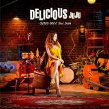 JUJU - Delicious: JUJUs Jazz 3nd Dish '2018