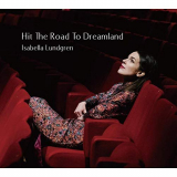 Isabella Lundgren - Hit The Road To Dreamland '2018