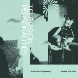 Television Personalities - Some Kind Of Happening: Singles 1978-1989 '2019