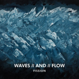 Fission - Waves / and / Flow '2019