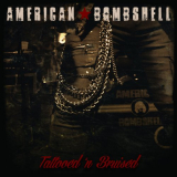American Bombshell - Tattooed N Bruised '2019