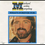 Michael Martin Murphey - Whats Forever For '1992