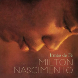 Milton Nascimento - IrmÃ£o de FÃ© '2019