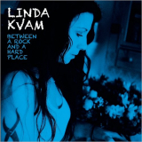 Linda Kvam - Between A Rock And A Hard Place '2019
