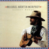 Michael Martin Murphey - Cowboy Songs '1990