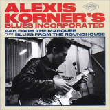 Alexis Korner - R&B From The Marquee + Blues From The RoundHouse: The Remastered Edition '2019