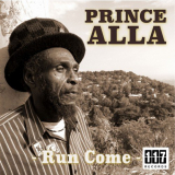 Prince Alla - Run Come '2016/2018