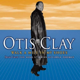 Otis Clay - Walk A Mile In My Shoes '2007