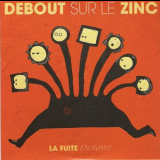 Debout sur le zinc - La Fuite en avant '2011