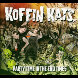Koffin Kats - Party Time In The End Times '2017