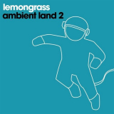 Lemongrass - Ambient Land 2 '2010