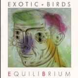 Exotic Birds - Equilibrium '1989