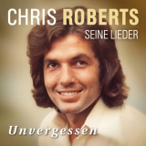 Chris Roberts - Unvergessen-das Beste '2018