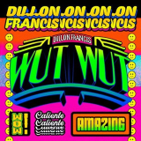 Dillon Francis - WUT WUT '2018