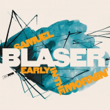 Samuel Blaser - Early in the Mornin '2018