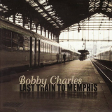 Bobby Charles - Last Train to Memphis '2003