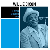 Willie Dixon - Live in Chicago (1980) (Live) '2018