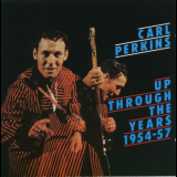 Carl Perkins - Up Through The Years 1954-57 '1986