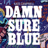 Kate Campbell - Damn Sure Blue '2018