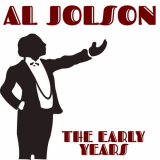 Al Jolson - The Early Years '2017