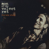 Son of the Velvet Rat - The Late Show (Live) '2018