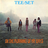 Tee-Set - In The Morning Of My Days (Expanded Edition) (Remastered) '2017