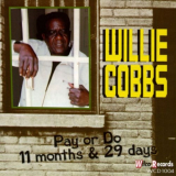 Willie Cobbs - Pay or Do 11 Months and 29 Days '1997