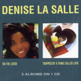 Denise LaSalle - On the Loose & Trapped by a Thing Called Love '1992