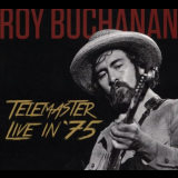 Roy Buchanan - Telemaster Live In 75 '2017