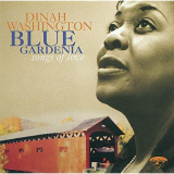 Dinah Washington - Blue Gardenia: Songs Of Love '1995/2018