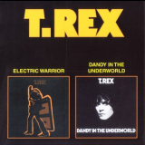 T. Rex - Electric Warrior / Dandy In The Underworld '1971/1977 / 2000