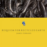 James Ferraro - Requiem for Recycled Earth '2019