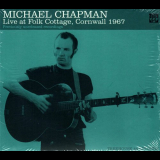 Michael Chapman - Live at Folk Cottage, Cornwall 1967 '2014