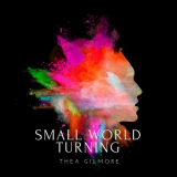 Thea Gilmore - Small World Turning '2019
