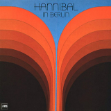Hannibal - Hannibal In Berlin '1977/2015