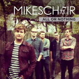 Mikeschair - All Or Nothing '2014