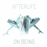 Afterlife - On Being '2017
