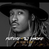 Future Is Now Mixed By DJ Smoke, The - Future '2017