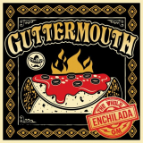 Guttermouth - The Whole Enchilada '2017