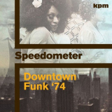 Speedometer - Downtown Funk 74 '2017