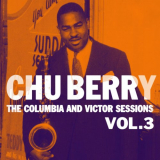 Chu Berry - The Columbia And Victor Sessions, Vol. 3 '2019